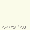 250 / 251 / 233